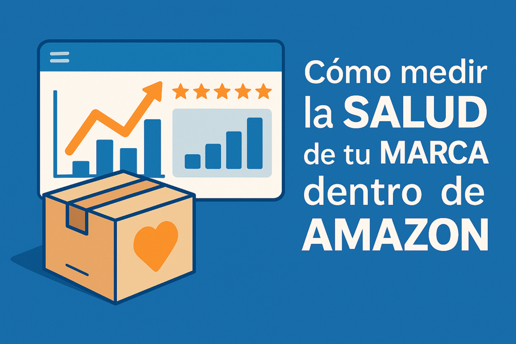 Cómo medir la salud de tu marca dentro de Amazon