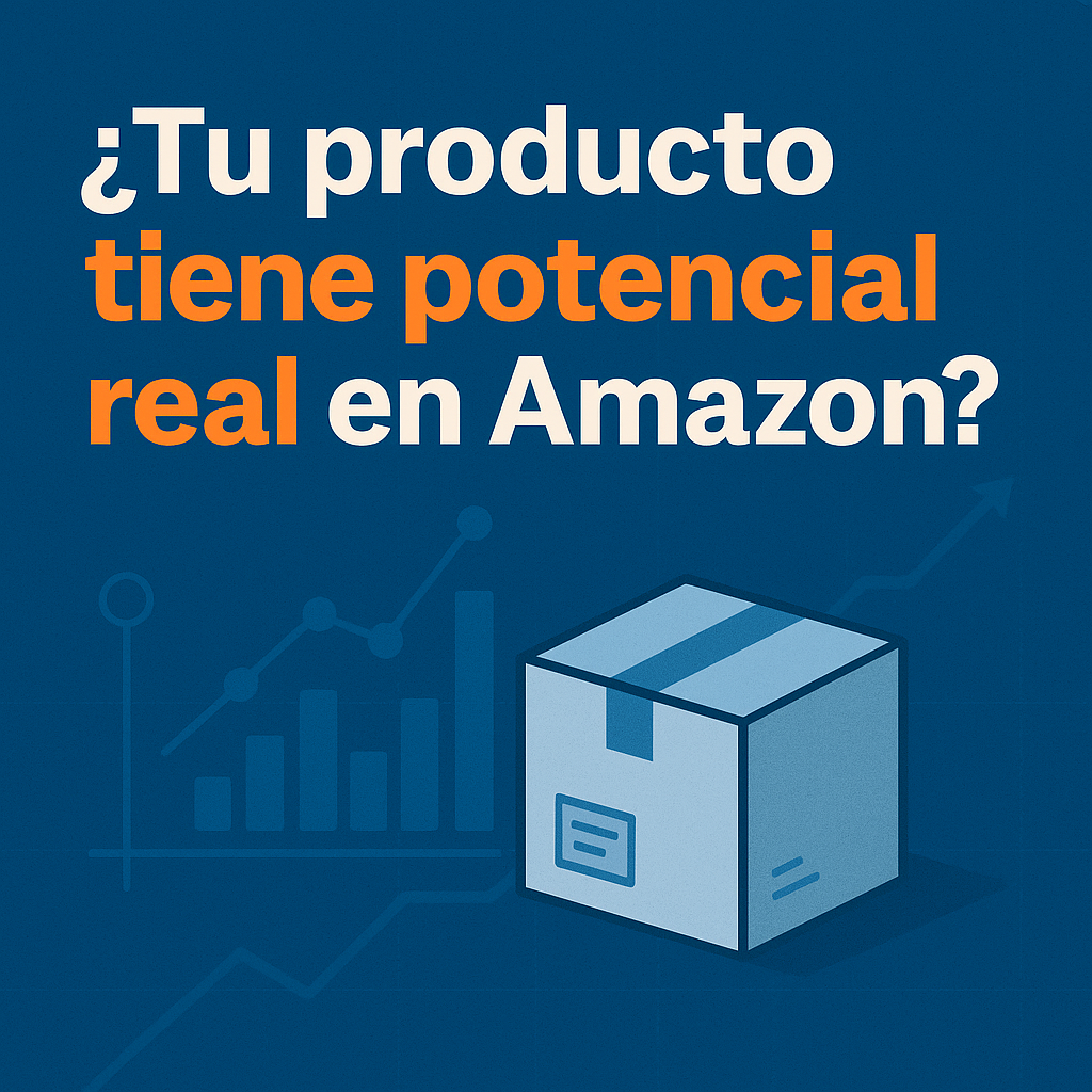 ¿Tu producto tiene potencial real en Amazon?