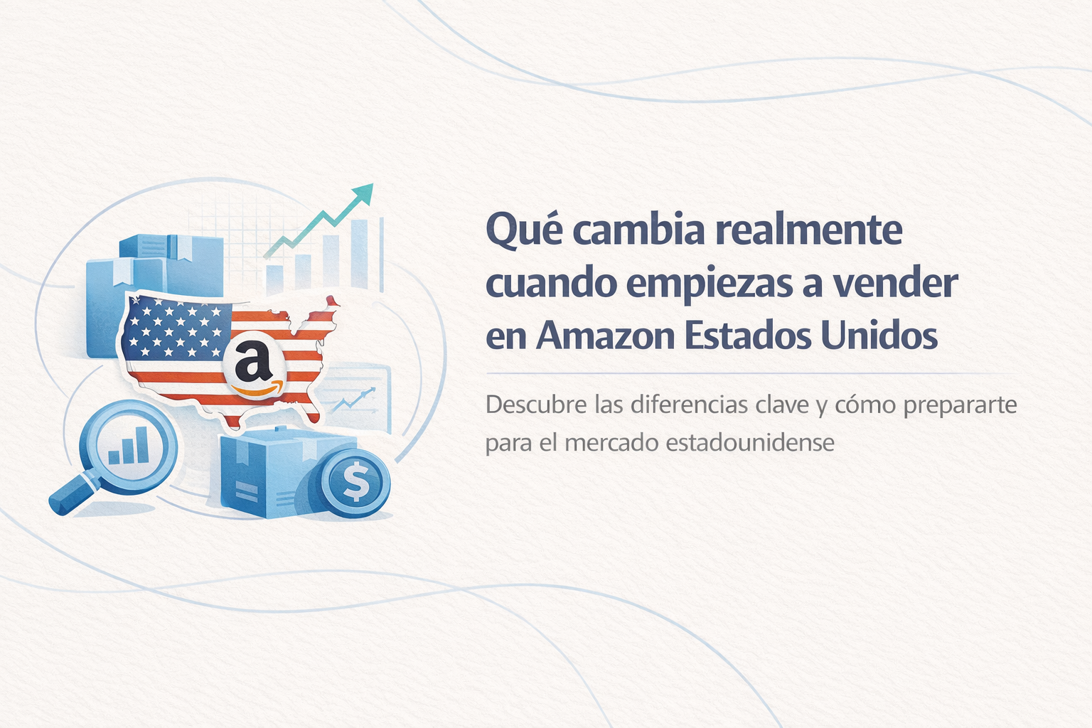 Qué cambia realmente cuando empiezas a vender en Amazon Estados Unidos