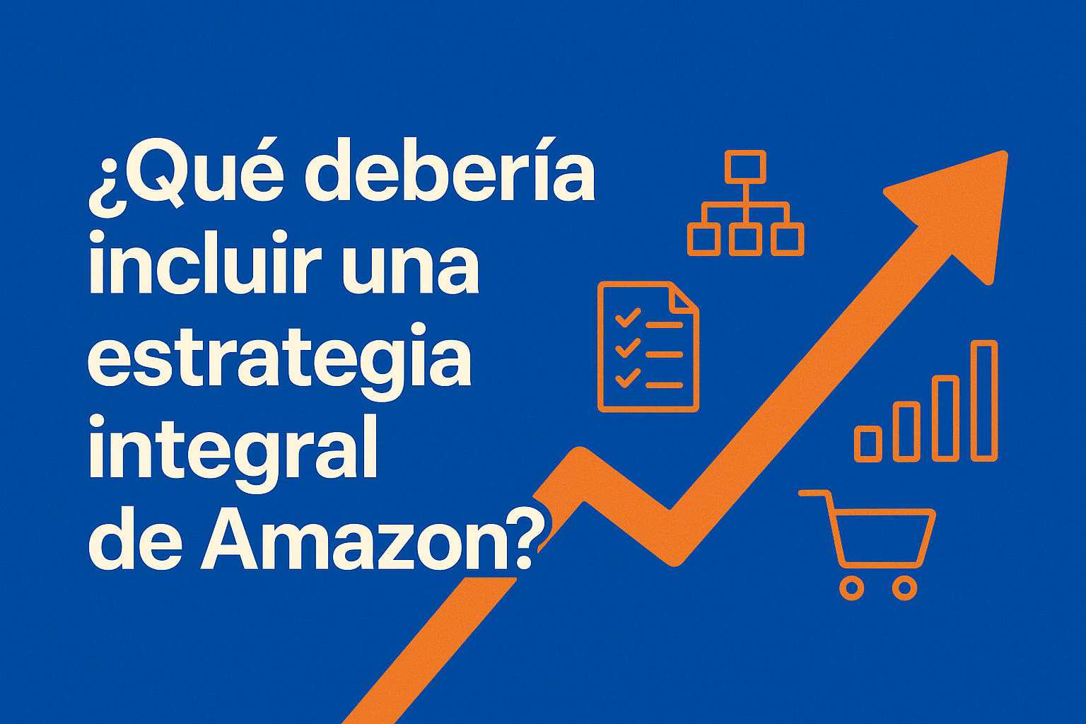 Que deberia incluir una estrategia integral de Amazon