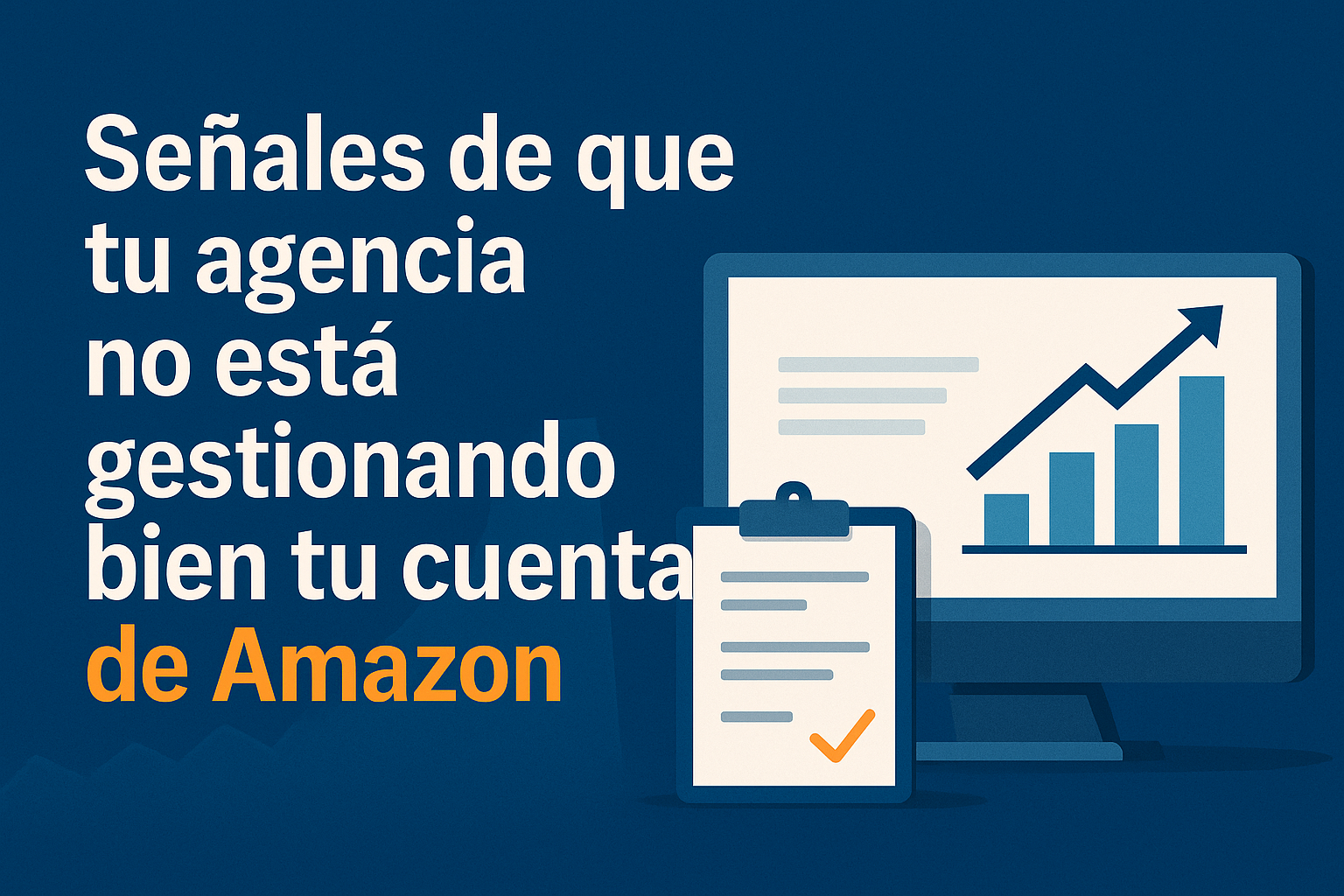 Señales que tu agencia no esta gestionando bien tu cuenta de Amazon